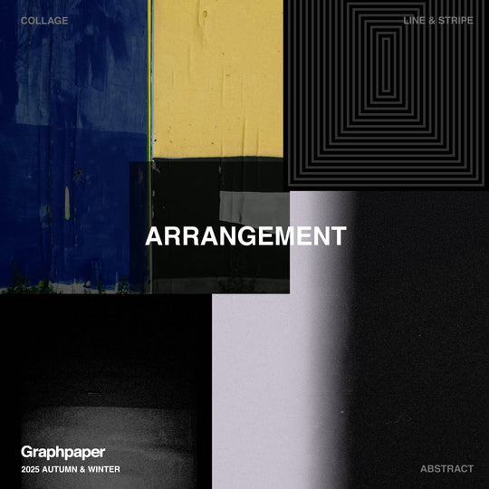 十人十色の、表現を讃えて。 Graphpaper 2025A/W “ARRANGEMENT”